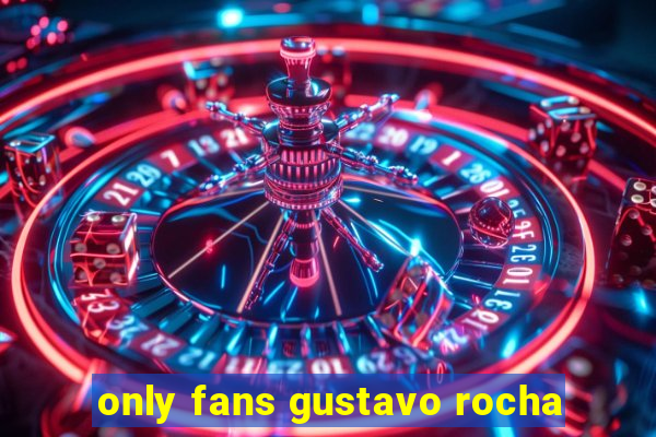 only fans gustavo rocha